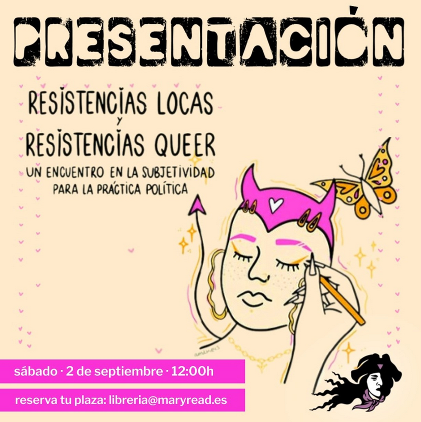 Presentación «Resistencias locas, resistencias queer», de Lola del Gallego. Sábado 2 de septiembre, Librería Mary Read, Madrid.