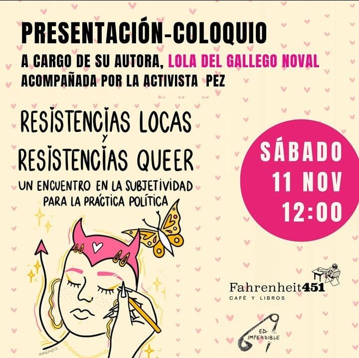 Presentación «Resistencias locas y resistencias queer», de Lola del Gallego Noval, en la Librería Fahrenheit 451, Alicante. Sábado 11 de noviembre.