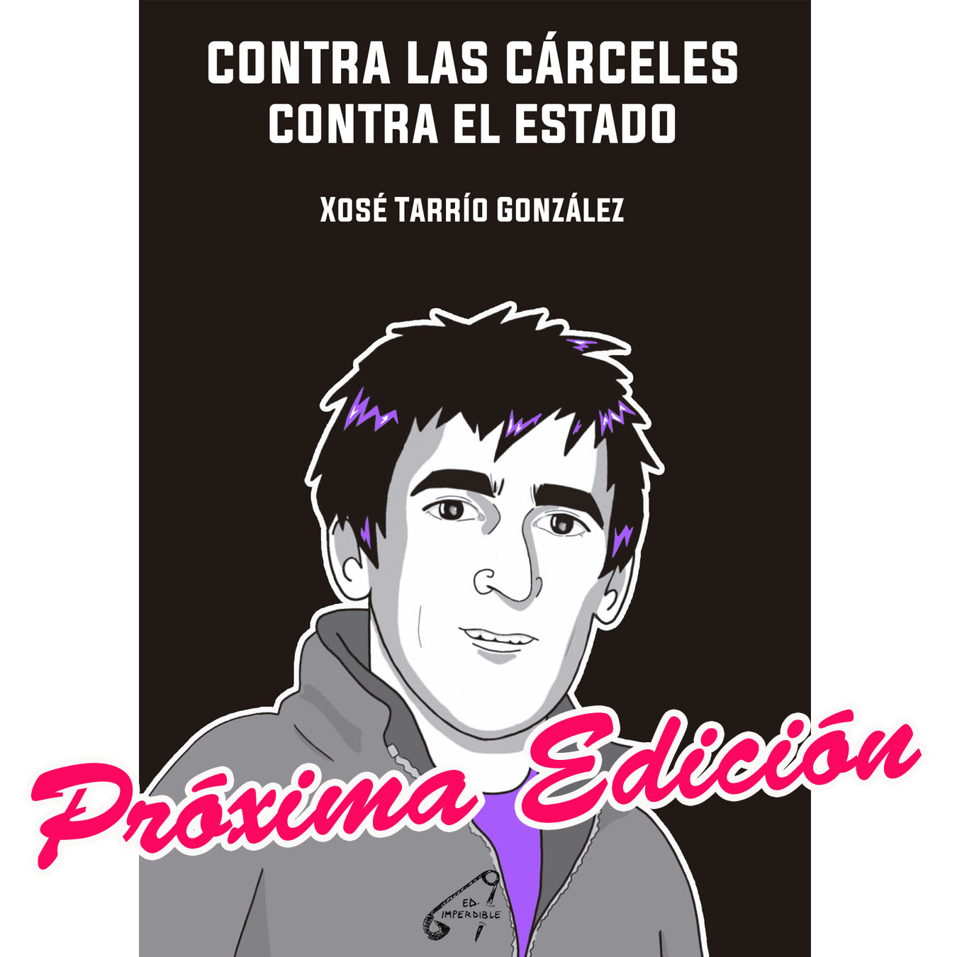 Próxima edición: «Contra las cárceles. Contra el estado», Xosé Tarrío