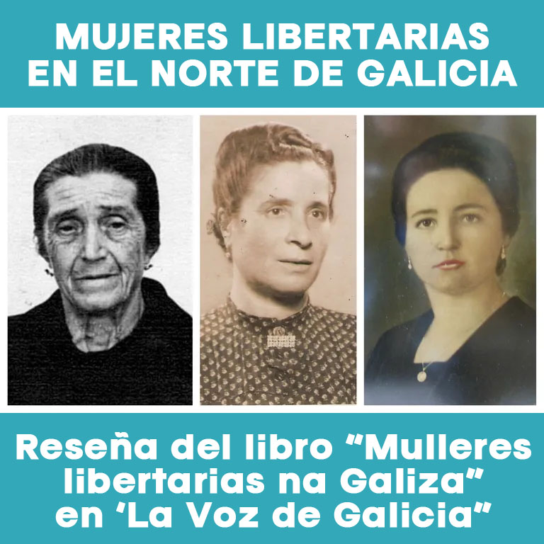 «Mujeres libertarias en el norte de Galicia». Reseña del libro «Mulleres Libertarias na Galiza» en ‘La Voz de Galicia’.